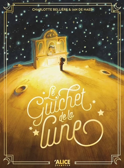 Le Guichet de la Lune
Charlotte Bellière
Illustrations : Ian De Haes
Alice éditions
2022